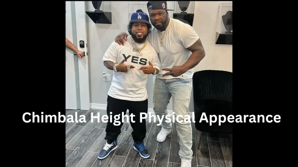 Chimbala Height Physical Appearance